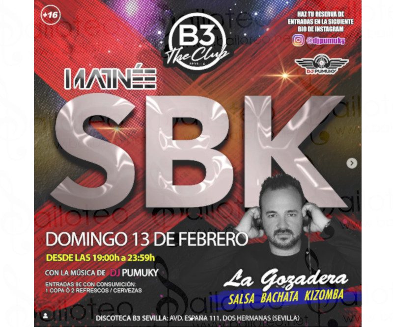 Bailoteo Matinee SBK La gozadera Dj Pumuky en Discoteca B3 el Domingo 13 de Febrero 2022