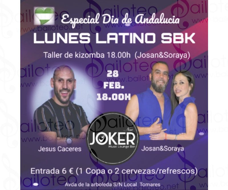 Bailoteo Lunes Latino SBK Dia de Andalucia en Joker con taller de kizomba el Lunes 28 de Febrero 2022