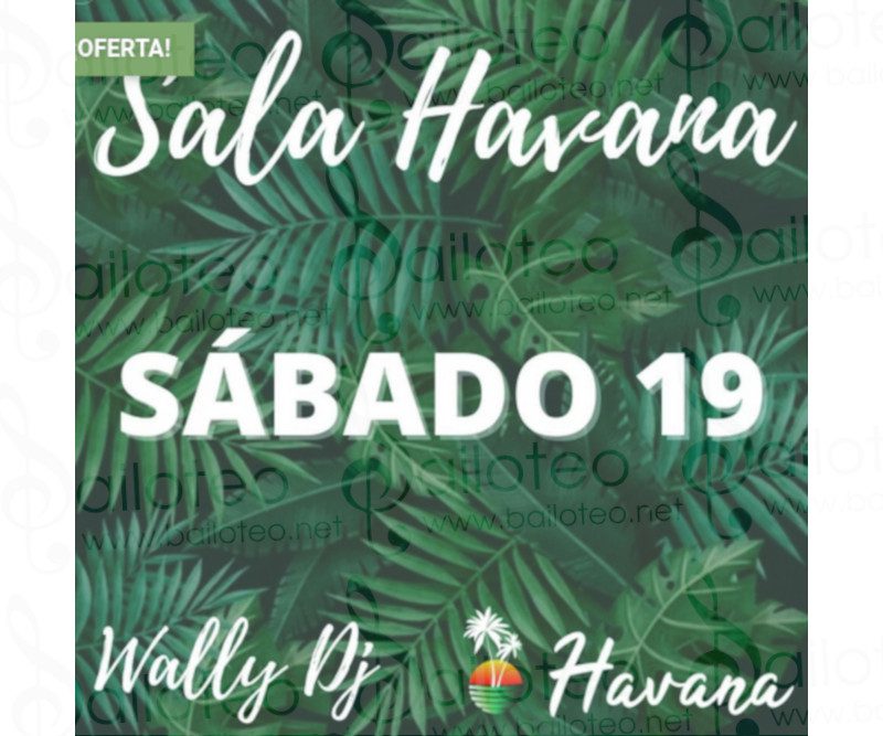 Bailoteo Fiesta SBK Sala Havana con Wally Dj el Sábado 19 de Febrero 2022