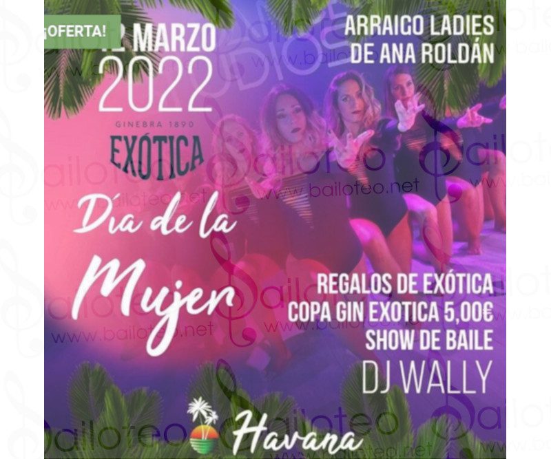 Bailoteo Dia de la Mujer con show Arraigo Ladies de Ana Roldan y Dj Wally el Sabado 12 de Marzo 2022