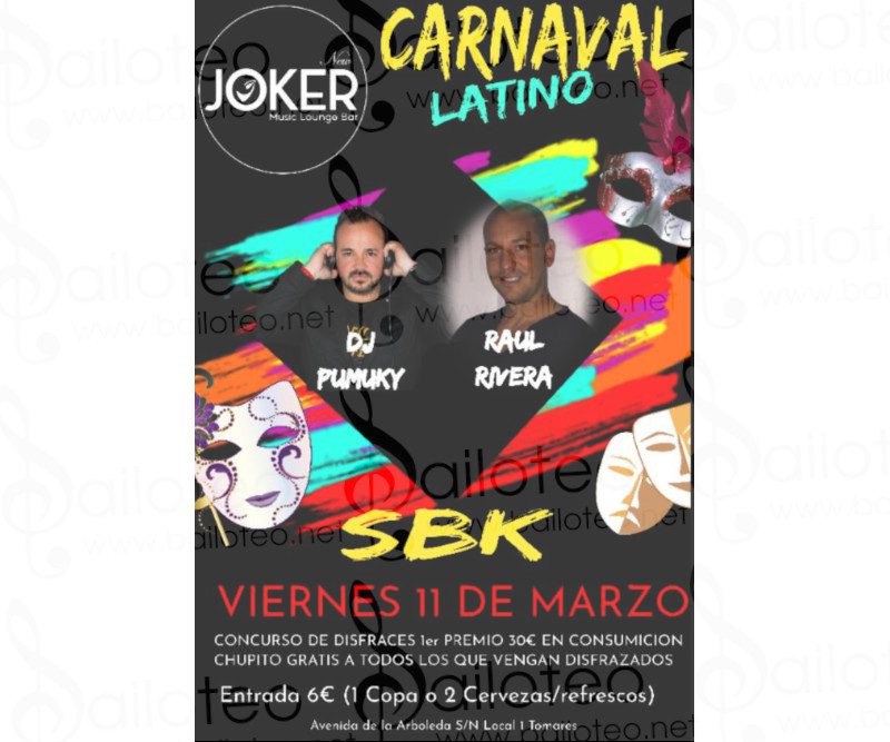 Bailoteo Carnaval Latino SBK Joker con Dj Pumuky y Raul Rivera el Viernes 11 de Marzo 2022