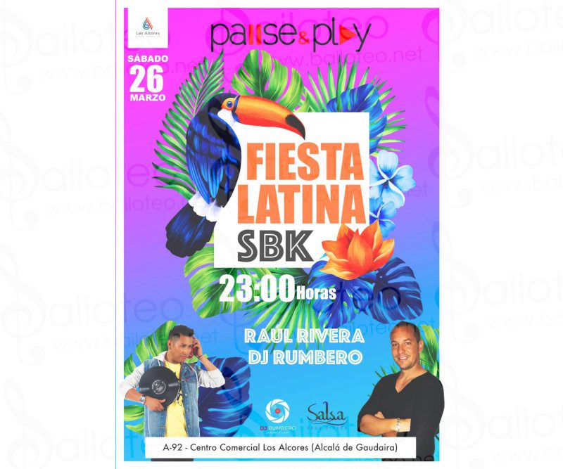 Bailoteo Fiesta Latina SBK en Pause&Play Los Alcores con Raul Rivera y Dj Rumbero el Sábado 26 de Marzo 2022