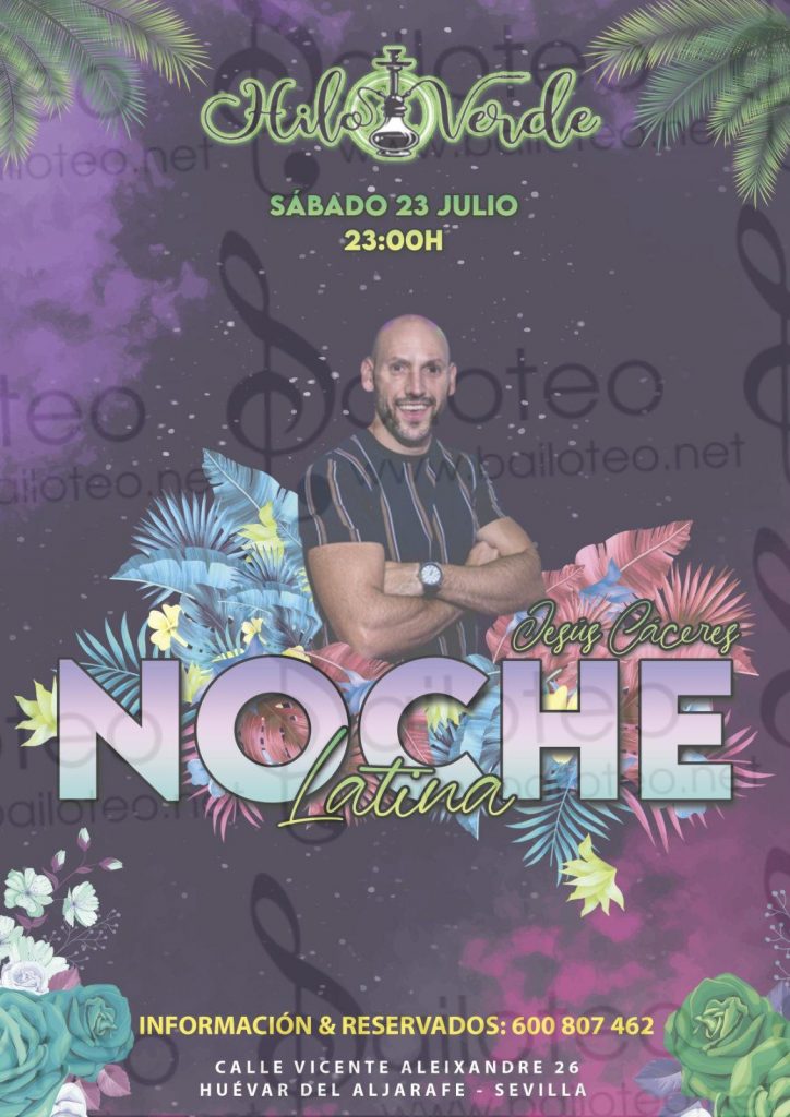 Bailoteo Noche Latina con Jesús Cáceres en Hilo Verde el Sábado 23 de Julio 2022