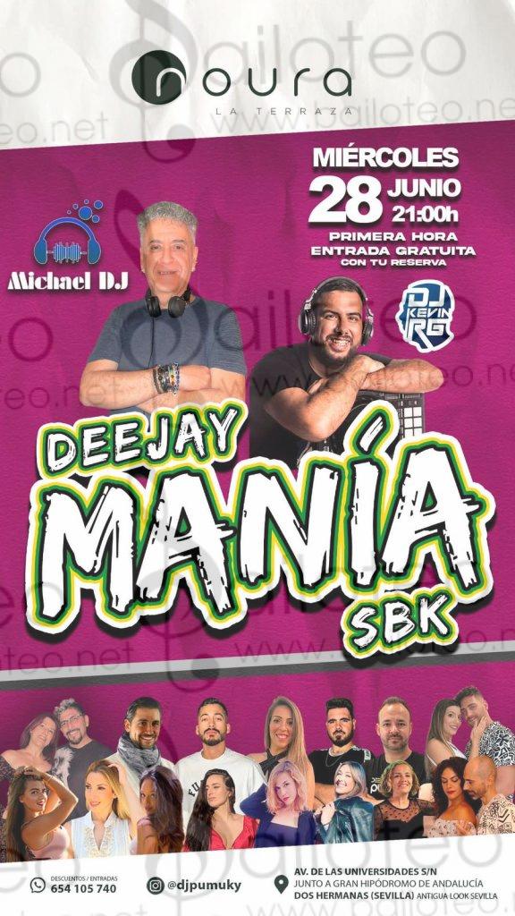 Bailoteo Deejay Manía SBK Miércoles 28 Junio en Noura Terraza con DJ Michael y DJ Kevin RG