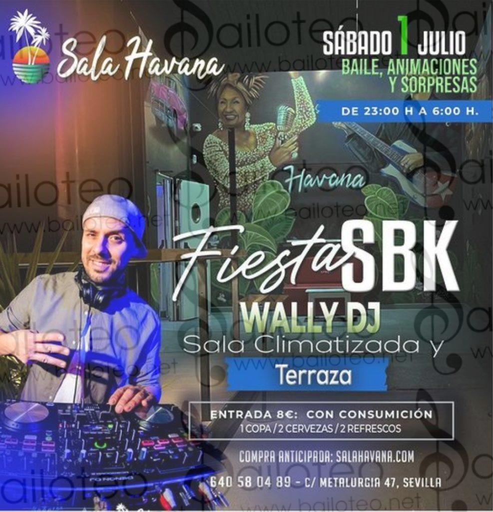 Bailoteo Fiesta SBK Sábado 1 Julio en Sala Havana con WALLY DJ