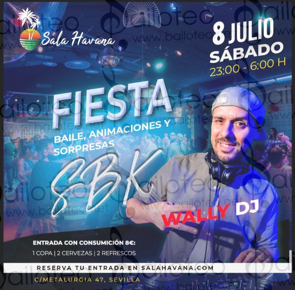 Bailoteo Fiesta SBK Sábado 8 Julio en Sala Havana con WALLY Dj
