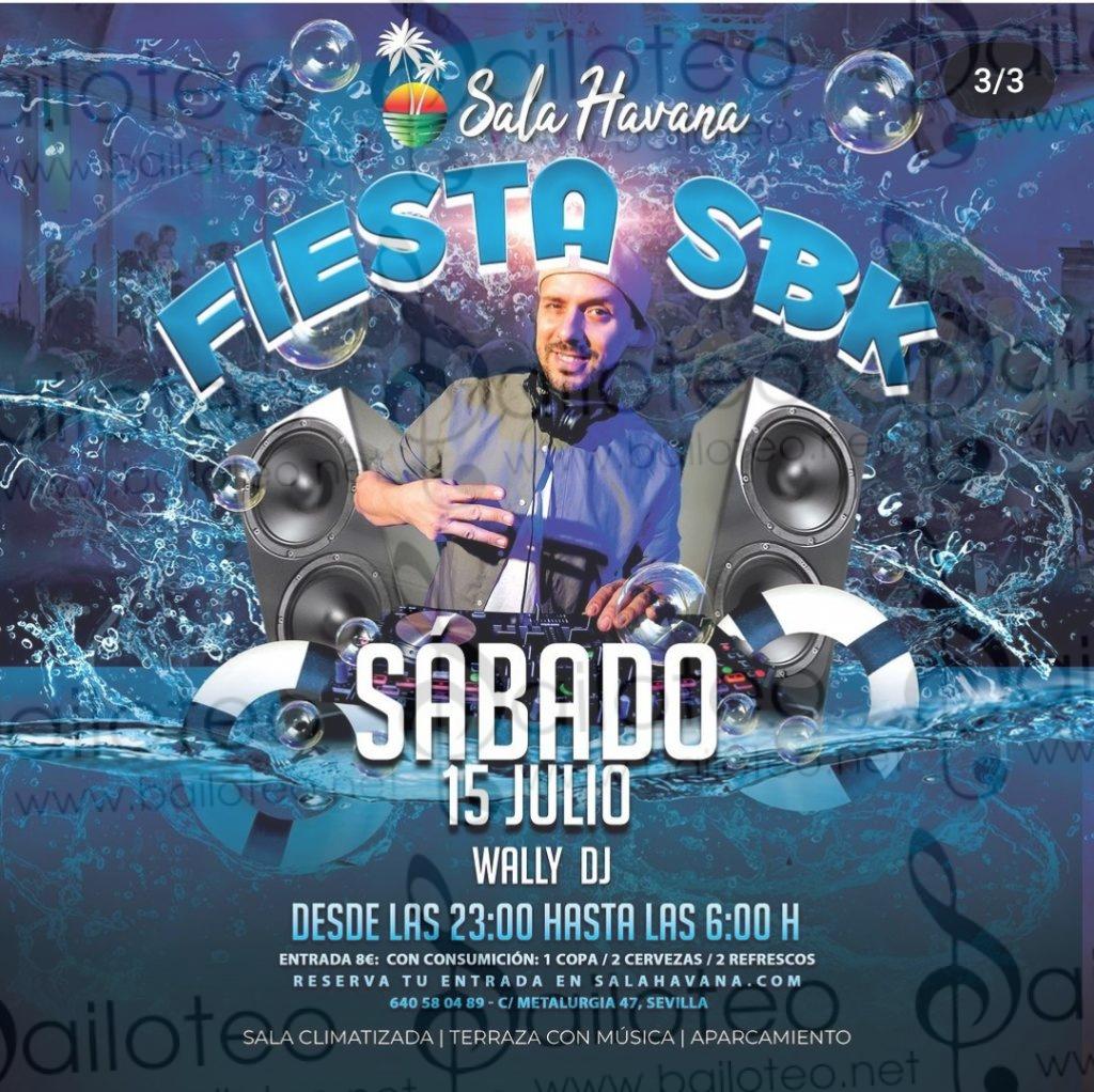 Bailoteo Fiesta SBK Sábado 15 Julio en sala Havana con WALLY DJ