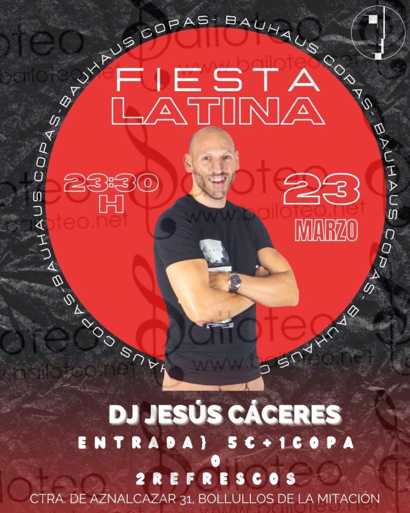 Bailoteo Fiesta Latina Sábado 23 Marzo en Bauhaus Copas con Jesús Caceres
